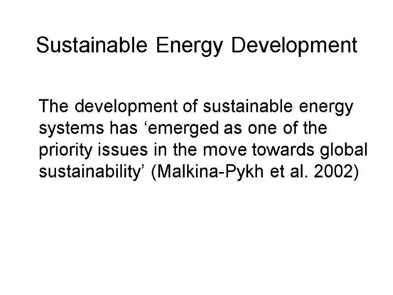 Sustainable Energy Development    The development of sustainable energy systems has ‘emerged